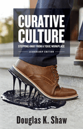 Curative Culture: Stepping Away From a Toxic Workplace