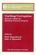 Curbing Corruption: Toward a Model for Building National Integrity