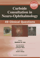 Curbside Consultation in Neuro-Ophthalmology: 49 Clinical Questions
