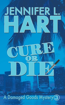Cure Or Die - Hart, Jennifer L