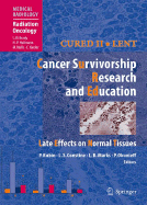 Cured II - Lent Cancer Survivorship Research and Education: Late Effects on Normal Tissues - Rubin, Philip (Editor), and Brady, Luther W (Foreword by), and Constine, Louis S, MD (Editor)