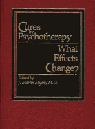 Cures by Psychotherapy: What Effects Change? - Myers, Martin