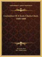 Curiosities of a Scots Charta Chest, 1600-1800