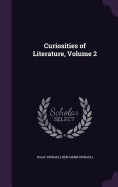 Curiosities of Literature, Volume 2