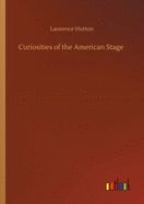 Curiosities of the American Stage