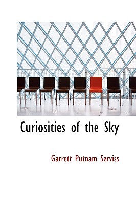 Curiosities of the Sky - Serviss, Garrett Putnam