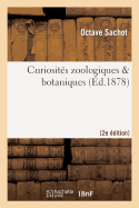 Curiosits Zoologiques & Botaniques (2e d.)