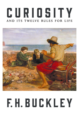 Curiosity: And Its Twelve Rules for Life - F H, Buckley