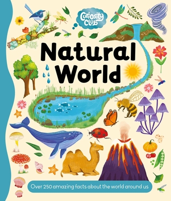 Curiosity Club: Natural World: With Over 250 Facts about the World Around Us - Igloobooks, and Barder, Gemma