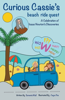 Curious Cassie's Beach Ride Quest: A Celebration of Isaac Newton's Discoveries - Mall, Suneeta