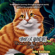 Curious Cat Adventures: Thomas in the Magical Garden