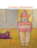 Curious Distortions: Paintings and Sculpture by Mary Spain