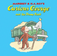 Curious George and the Dump Truck - Rey, H A