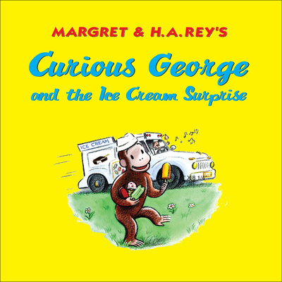 Curious George and the Ice Cream Surprise - Perez, Monica, and Young, Mary O'Keefe, and Rey, Margret