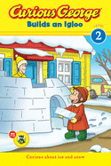 Curious George Builds an Igloo: A Winter and Holiday Book for Kids