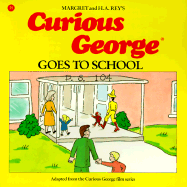 Curious George Goes to School - Rey, Margret, and Shalleck, Alan J (Editor)