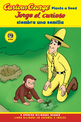 Curious George Plants a Seed/Jorge El Curioso Siembra Una Semilla: Bilingual English-Spanish - Rey, H A