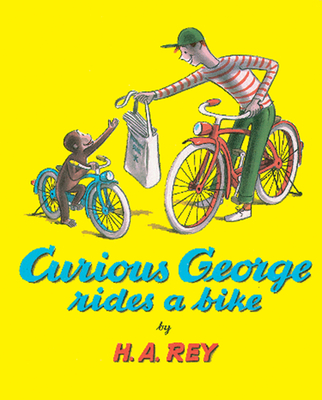 Curious George Rides a Bike - Rey, H A, and Rey, Margret