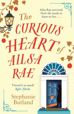 Curious Heart of Ailsa Rae - Butland, Stephanie