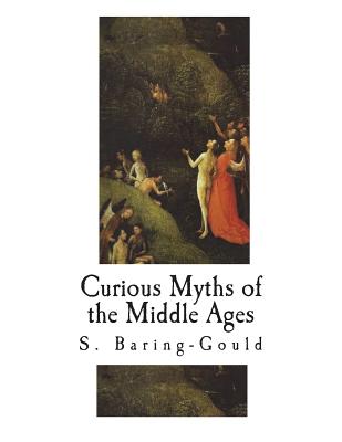 Curious Myths of the Middle Ages - Baring-Gould, S