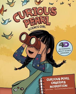 Curious Pearl Observes Migration: 4D an Augmented Reality Science Experience - Braun, Eric