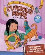 Curious Pearl Tinkers with Simple Machines: 4D an Augmented Reading Science Experience
