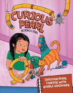 Curious Pearl Tinkers with Simple Machines