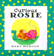 Curious Rosie - Morgan, Mary, and Vanroyen-Morgan, Mary