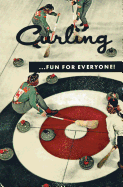 Curling . . . Fun for Everyone! (Facsimile Reprint) - Curtis, Dar