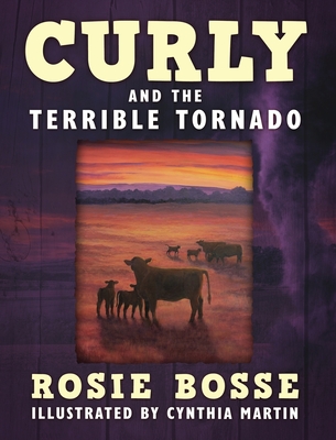 Curly and the Terrible Tornado - Bosse, Rosie