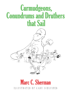 Curmudgeons, Conundrums and Druthers That Sail