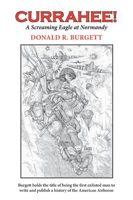 Currahee!: Currahee! is the first volume in the series "Donald R. Burgett a Screaming Eagle" - Burgett, Donald R