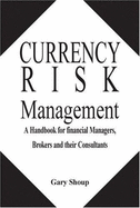 Currency Risk Management: A Handbook for Financial Managers, Brokers, and Their Consultants