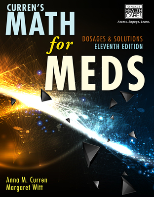 Curren's Math for Meds: Dosages and Solutions - Curren, Anna, and Witt, Margaret