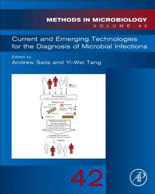 Current and Emerging Technologies for the Diagnosis of Microbial Infections: Volume 42 - Sails, Andrew, and Tang, Yi Wei