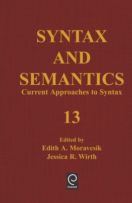 Current Approaches to Syntax - Moravcsik, Edith (Editor), and Wirth, Jessica (Editor)