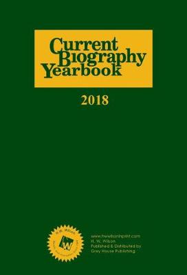 Current Biography Yearbook, 2018 - HW Wilson