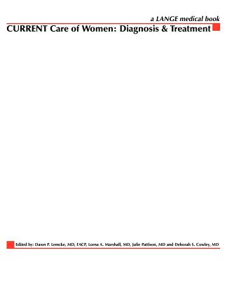 Current Care of Women: Diagnosis & Treatment - Lemcke, Dawn, and Pattison, Julie, and Marshall, Lorna