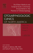 Current Challenges in Skull Base Medicine for Otolaryngologists, an Issue of Otolaryngologic Clinics: Volume 38-4 - Backous, Douglas