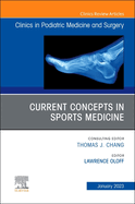 Current Concepts in Sports Medicine, an Issue of Clinics in Podiatric Medicine and Surgery: Volume 40-1