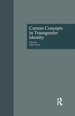 Current Concepts in Transgender Identity - Denny, Dallas