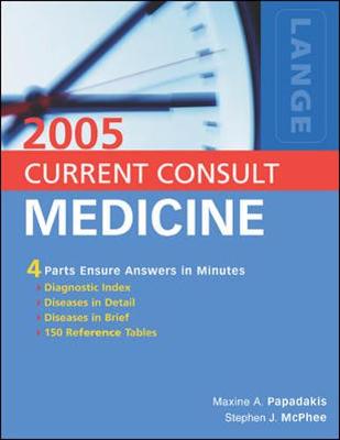 Current Consult Medicine - Papadakis, Maxine A, M.D., and McPhee, Stephen J