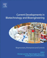 Current Developments in Biotechnology and Bioengineering: Bioprocesses, Bioreactors and Controls