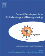 Current Developments in Biotechnology and Bioengineering: Human and Animal Health Applications