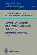 Current Developments in Knowledge Acquisition - Ekaw'92: 6th European Knowledge Acquisition Workshop, Heidelberg and Kaiserslautern, Germany, May 18-22, 1992. Proceedings