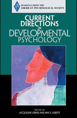 Current Directions in Developmental Psychology - American Psychological Association, and Association for Psychological Science, and Lerner, Jacqueline