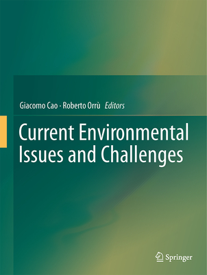 Current Environmental Issues and Challenges - Cao, Giacomo (Editor), and Orr, Roberto (Editor)