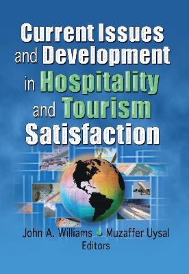 Current Issues and Development in Hospitality and Tourism Satisfaction - Uysal, Muzaffer, PH.D., and Williams, John A