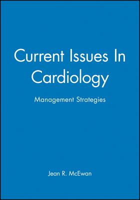 Current Issues in Cardiology: Management Strategies - McEwan, Jean R (Editor)