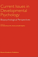 Current Issues in Developmental Psychology: Biopsychological Perspectives